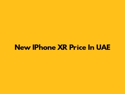 New IPhone XR Price In UAE
